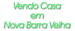 Vendo Casa em Nova Barra Velha